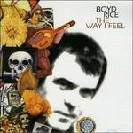 Way I Feel - CD Audio di Boyd Rice