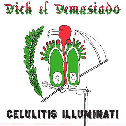 Celulitis Illuminati - Vinile LP di Dick el Demasiado