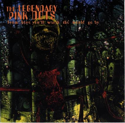 From Here You'll See the. - CD Audio di Legendary Pink Dots