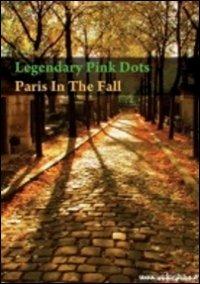 Legendary Pink Dots. Paris In The Fall (DVD) - DVD di Legendary Pink Dots