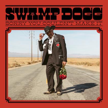 Sorry You Couldn't Make it - CD Audio di Swamp Dogg