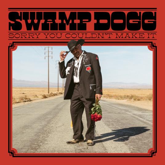 Sorry You Couldn't Make it - CD Audio di Swamp Dogg