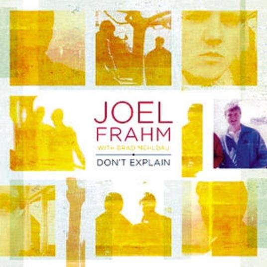 Don't Explain - CD Audio di Brad Mehldau,Joel Frahm