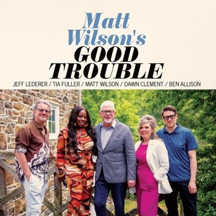Good Trouble - CD Audio di Matt Wilson