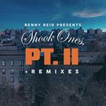 Shook Ones Pt. Ii + Remixes