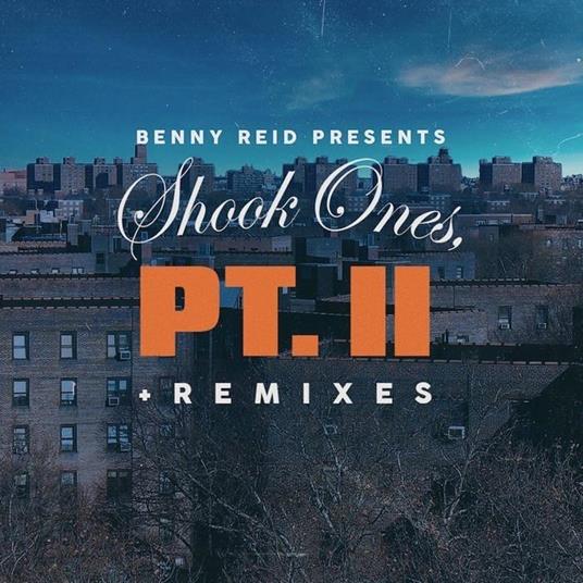 Shook Ones Pt. Ii + Remixes - Vinile LP di Benny Reid