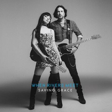 Saving Grace - CD Audio di When Rivers Meet
