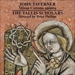 Missa Corona spinea - CD Audio di Tallis Scholars,Peter Phillips,John Taverner