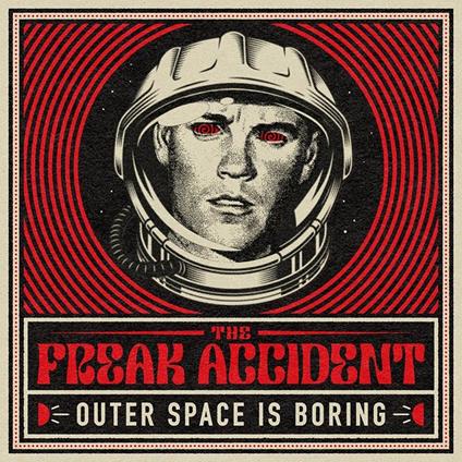Outer Space Is Boring - CD Audio di Freak Accident