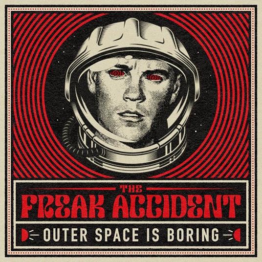 Outer Space Is Boring - CD Audio di Freak Accident