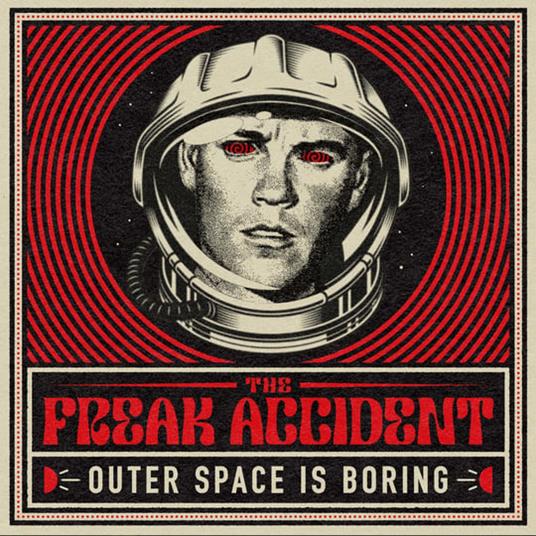 Outer Space Is Boring - CD Audio di Freak Accident