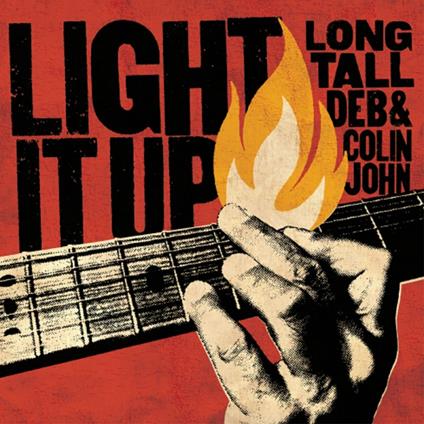 Light It Up - CD Audio di Long Tall Deb,Colin John