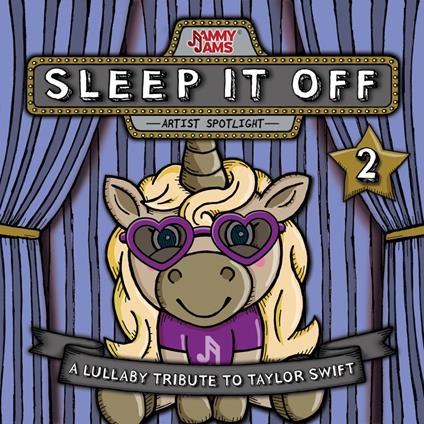 Sleep It Off 2. A Lullaby Tribute To Tay - CD Audio di Jammy Jams