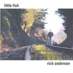 Rick Andersen - Little Fish