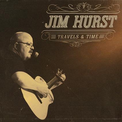 Travels & Time - CD Audio di Jim Hurst