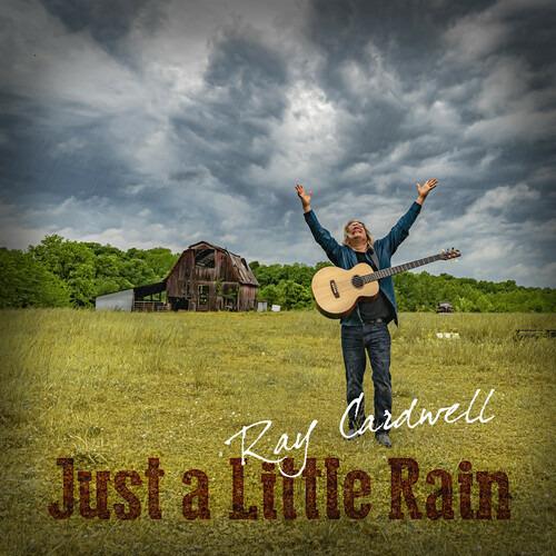 Just a Little Rain - CD Audio di Ray Cardwell