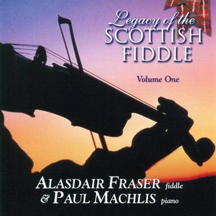 Legacy of Scott.female 1 - CD Audio di Paul Machlis,Alasdair Fraser