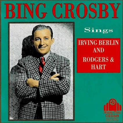 Bing Sings Berlin & Rodgers - CD Audio di Bing Crosby