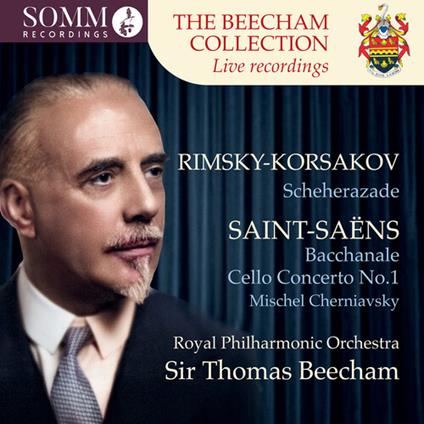 Scheherazade / Bacchanale - Concerto per violoncello - CD Audio di Camille Saint-Saëns,Nikolai Rimsky-Korsakov,Sir Thomas Beecham,Royal Philharmonic Orchestra