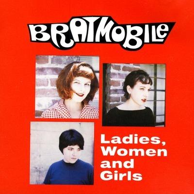 Ladies, Women And Girls - CD Audio di Bratmobile