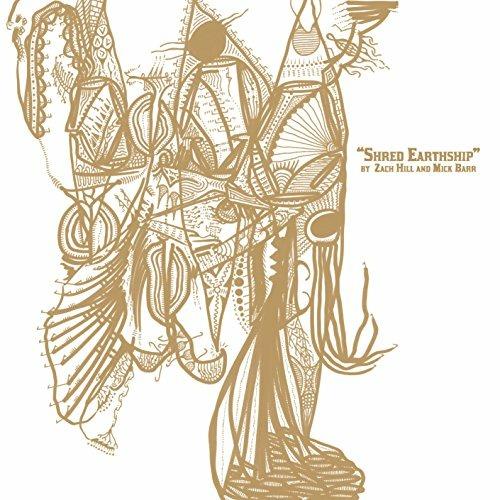 Shred Earthship - CD Audio di Mick Barr,Zach Hill