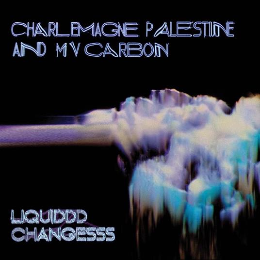 Liquiddd Changesss (Ltd. Clear Blue With Black-White Smoke Vinyl) - Vinile LP di Mv Carbon And Charlemagne