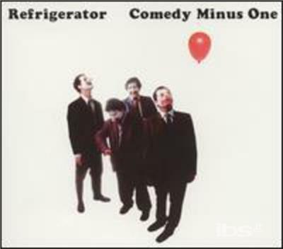 Comedy Minus One - CD Audio di Refrigerator