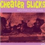 Refried Dreams - CD Audio di Cheater Slicks