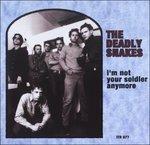 I'm Not Your Soldier Any - CD Audio di Deadly Snakes