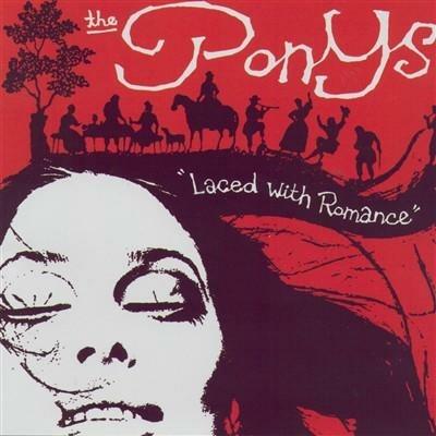 Laced with Romance - CD Audio di Ponys