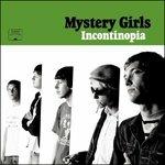 Incontinopia - CD Audio di Mystery Girls