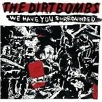 We Have You Surrounded - Vinile LP di Dirtbombs