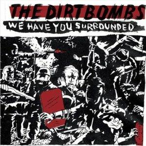 We Have You Surrounded - CD Audio di Dirtbombs