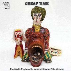 Fantastic Explanations (and Similar Situations) - CD Audio di Cheap Time