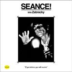 Seance! With Zabrecky