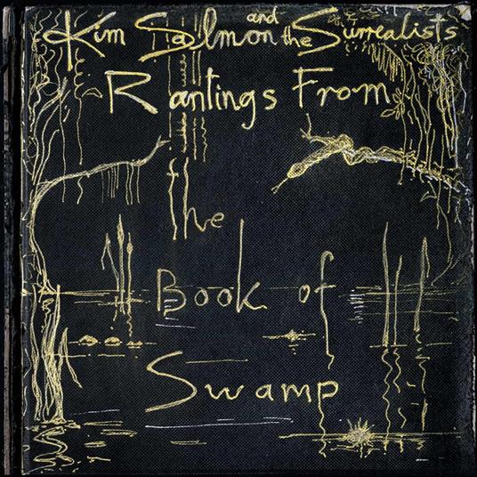 Rantings From The Book Of Swamp - Vinile LP di Kim Salmon