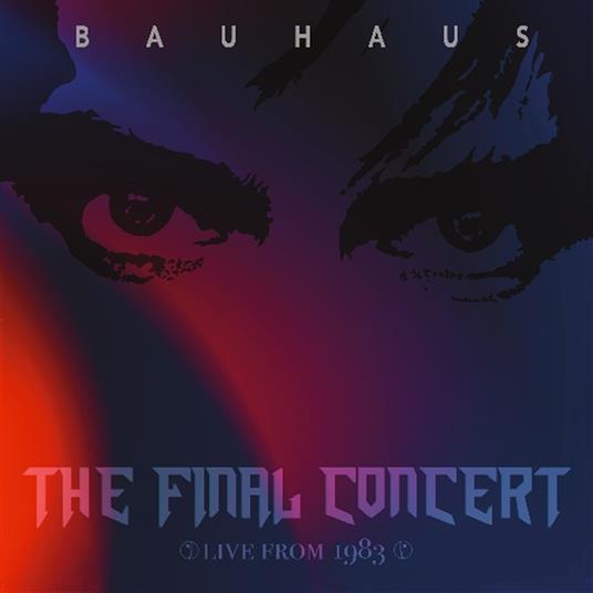 The Final Concert. Live At Hammersmith Pa. - Vinile LP di Bauhaus