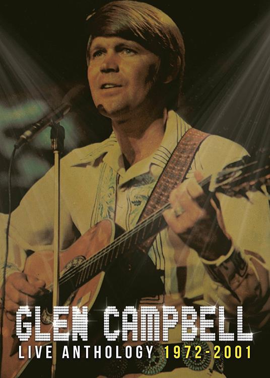 Live Anthology 1972-2001 - CD Audio di Glen Campbell
