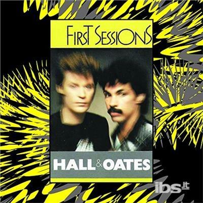 First Sessions - CD Audio di Hall & Oates