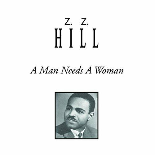 A Man Needs a Woman - CD Audio di ZZ Hill