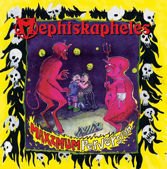 Maximum Perversion - Vinile LP di Mephiskapheles