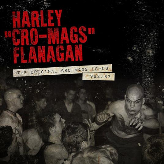 Original Cro-Mags Demos 1982-1983 - CD Audio di Harley Flanagan