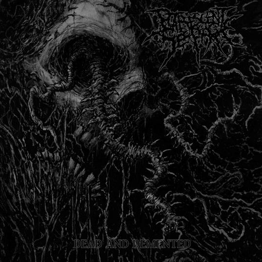 Dead And Demented - CD Audio di Putrescent Seepage