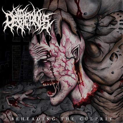 Beheading The Culprit - CD Audio di Deleterious