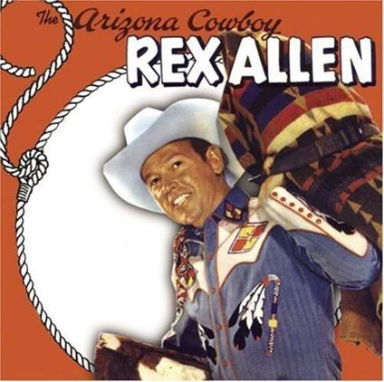 Arizona Cowboy - CD Audio di Rex Allen