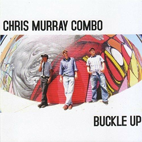 Buckle Up - Vinile LP di Chris Murray Combo