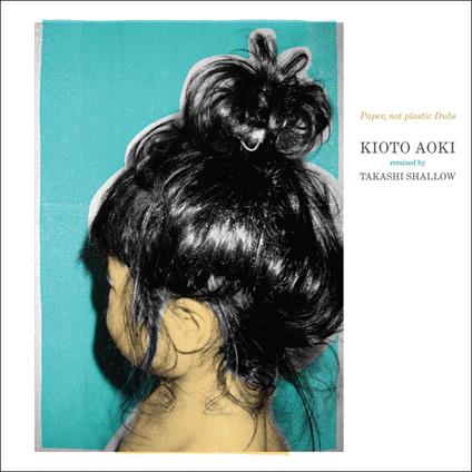 Paper, Not Plastic Dubs - Vinile LP di Kioto Aoki