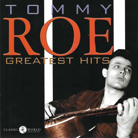 Greatest Hits - CD Audio di Tommy Roe
