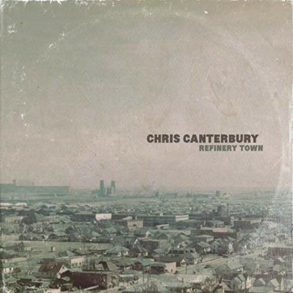Refinery Town - Vinile LP di Chris Canterbury