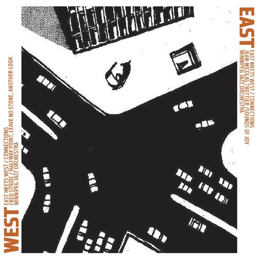 East Meets West. Connections - CD Audio di Winnipeg Jazz Orchestra